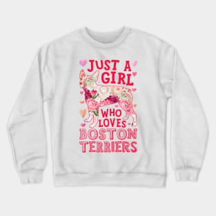 Just A Girl Who Loves Boston Terriers Crewneck Sweatshirt